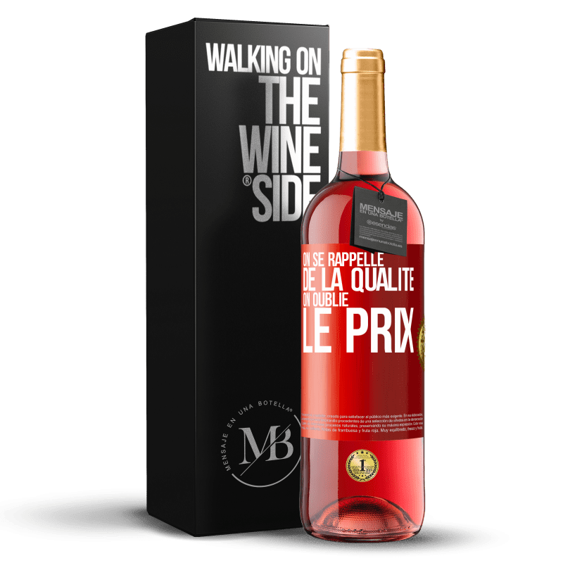 «On se rappelle de la qualité, on oublie le prix» Édition ROSÉ. en stock – Image 2