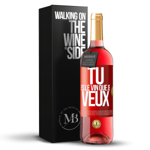 «Tu es le vin que je veux» Édition ROSÉ. remise